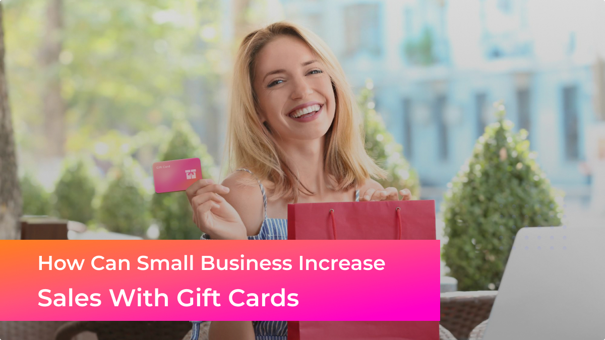 How can Small Businesses Increase Sales with Gift Cards