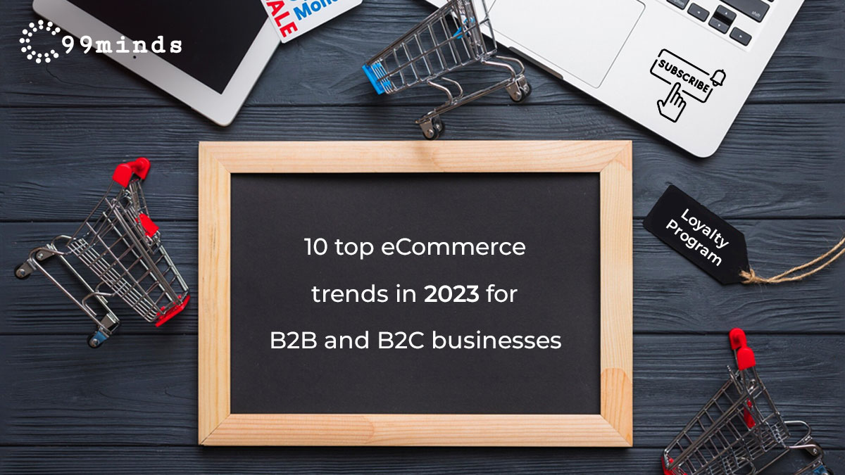 10 top eCommerce trends in 2023 for B2B and B2C businesses