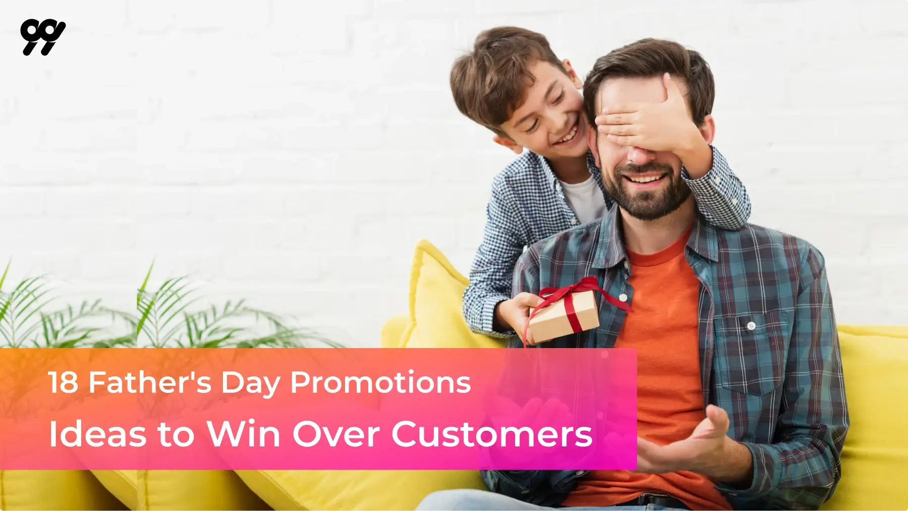 18 Father's Day Promotions Ideas to Win Over Customers