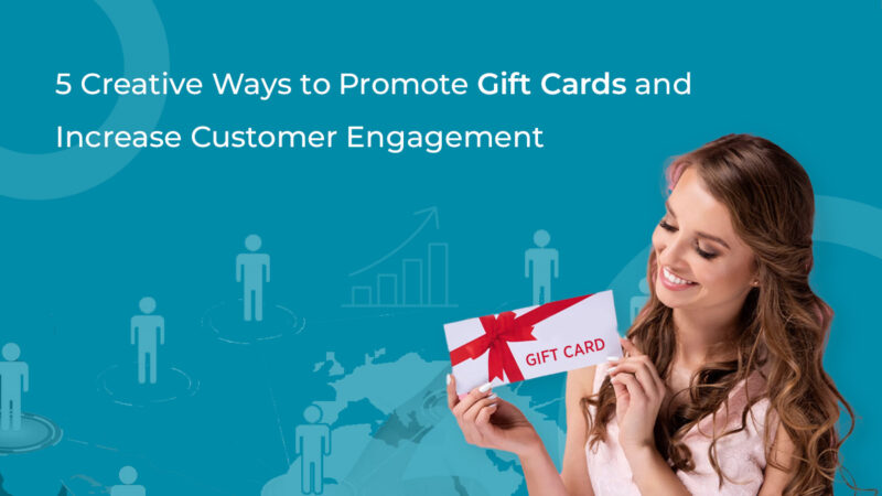 5 Creative Ways to Promote Gift Cards and Increase Customer Engagement