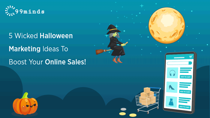 5 Wicked Halloween Marketing Ideas To Boost Your Online Sales!