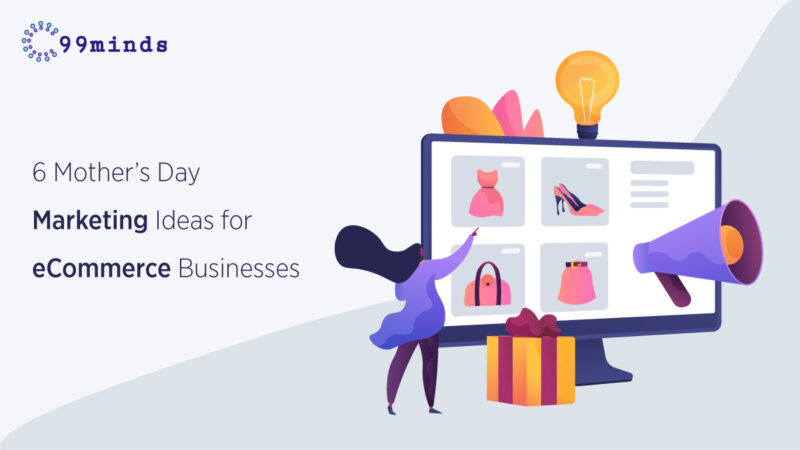 6 Mother’s Day Marketing Ideas for eCommerce Businesses