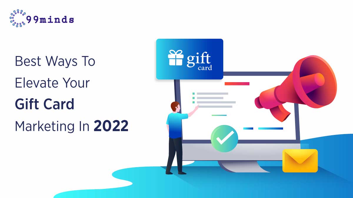 Best Ways To Elevate Your Gift Card Marketing In 2022