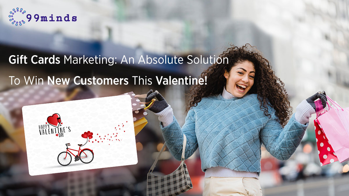 Gift Cards Marketing: An Absolute Solution To Win New Customers This Valentine! 
