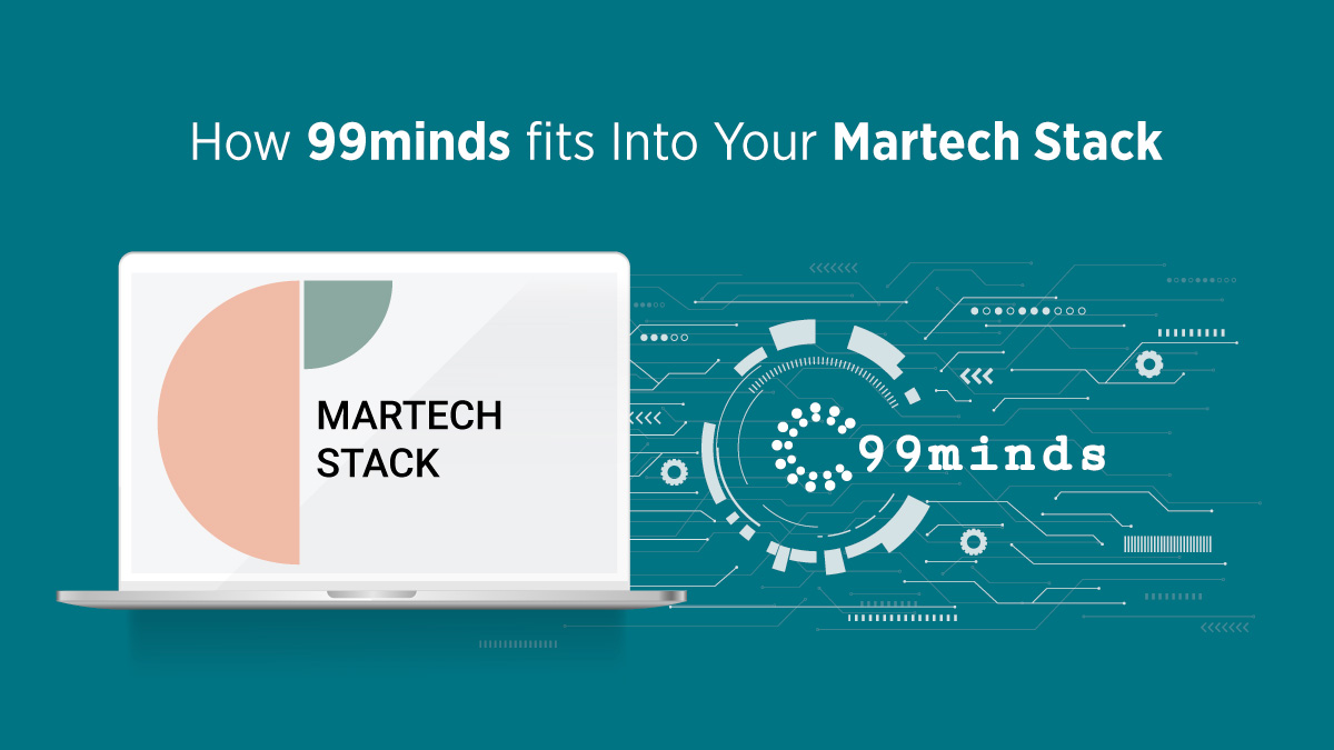 How 99minds Fits Into Your Martech Stack