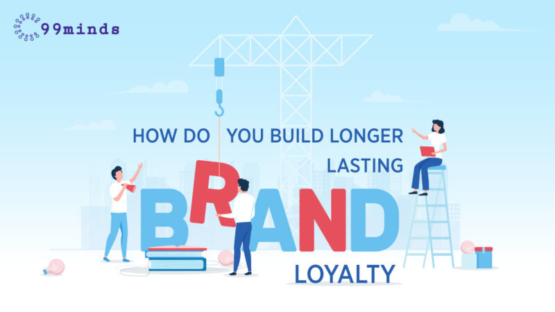 How do you build longer-lasting brand loyalty?