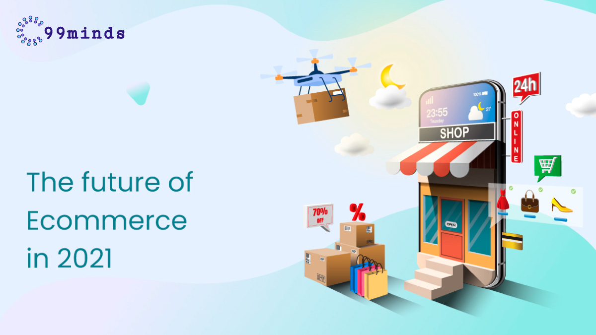 The future of Ecommerce in 2021