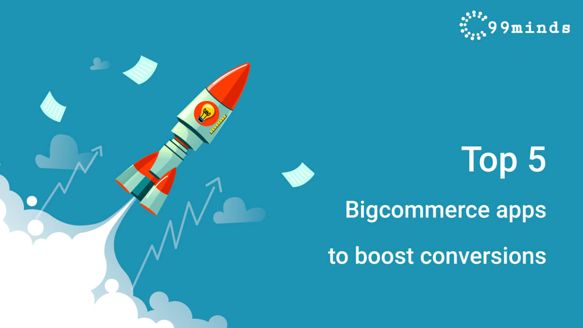Top 5 BigCommerce Apps To Boost Conversions
