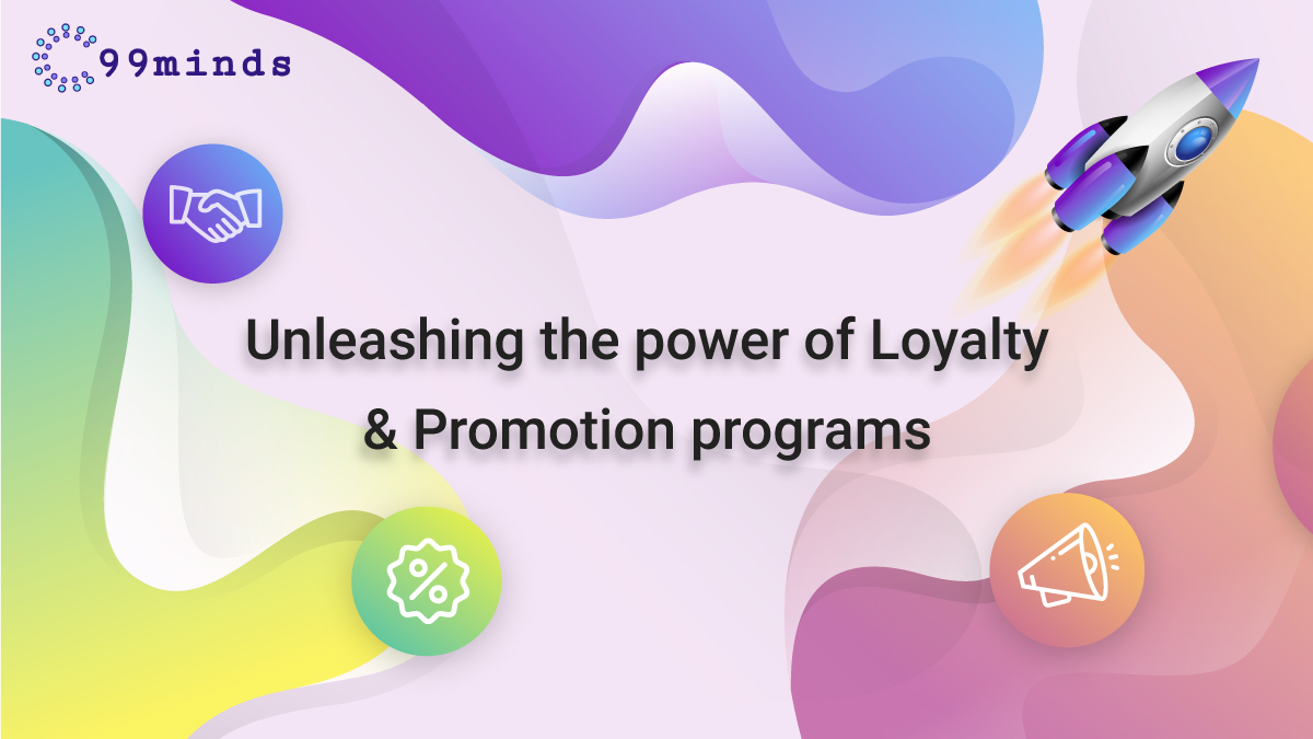 Unleashing The Power Of Loyalty & Promotion Programs