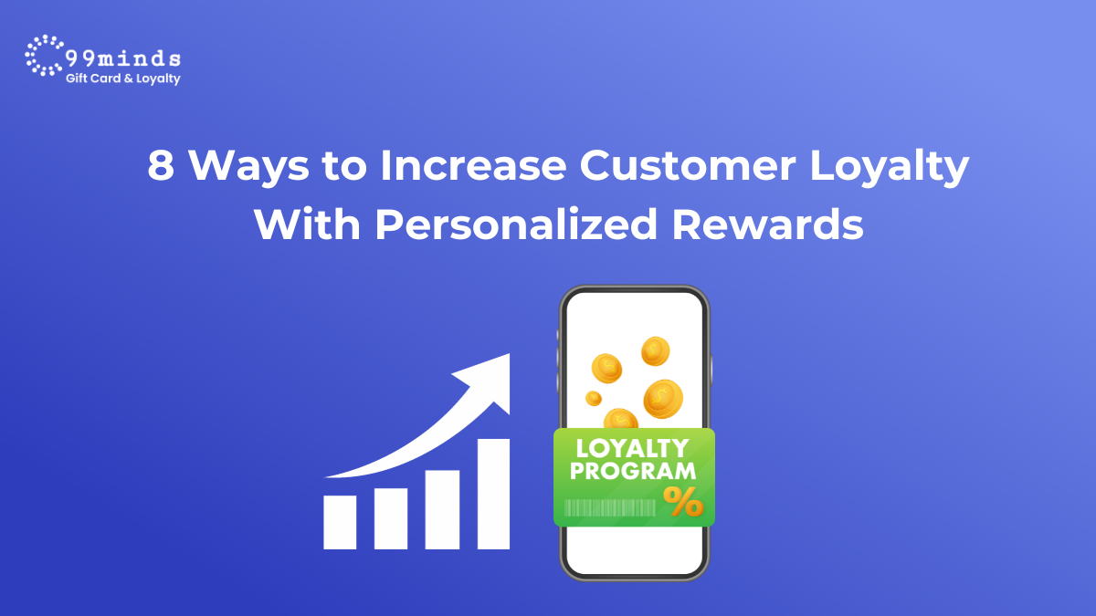 8 Ways to Increase Customer Loyalty With Personalized Rewards