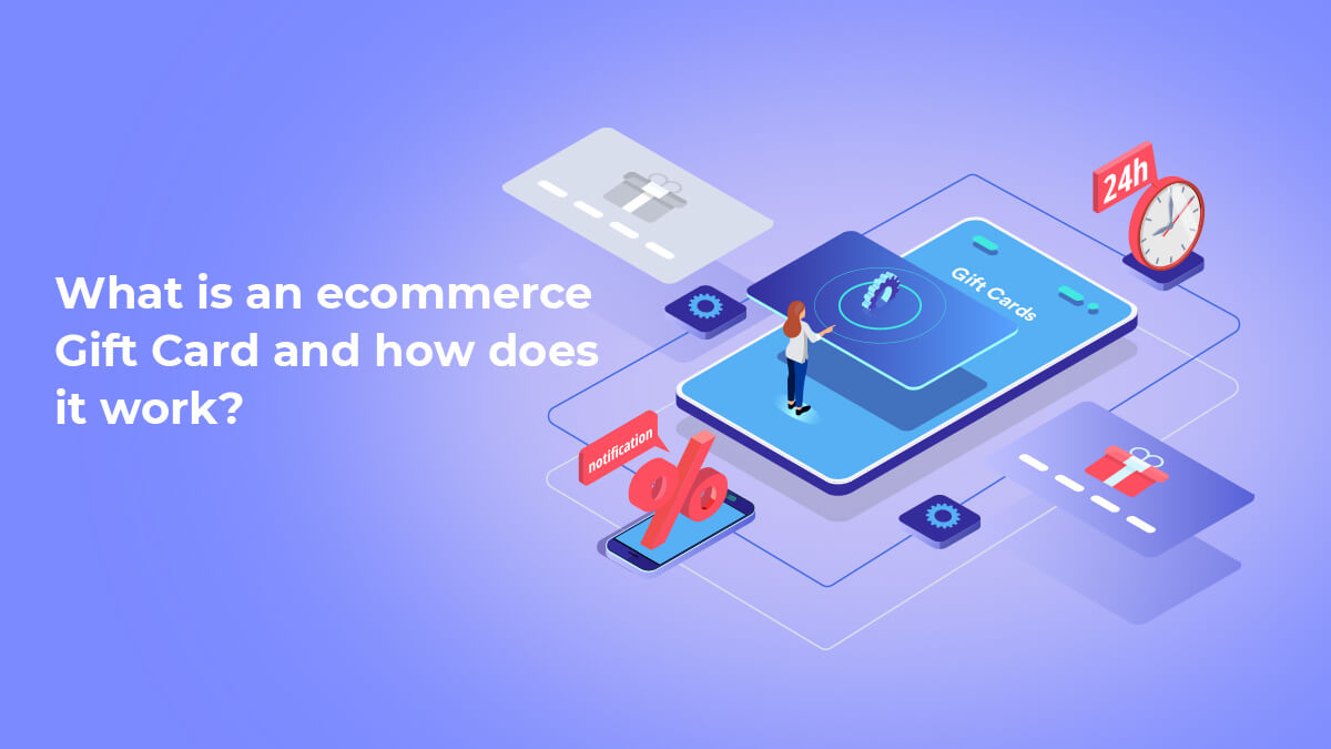 What Is An Ecommerce Gift Card And How Does It Work?