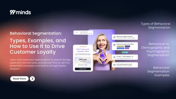 Behavioral Segmentation: Types, Examples, and How to Use It to Drive Customer Loyalty
