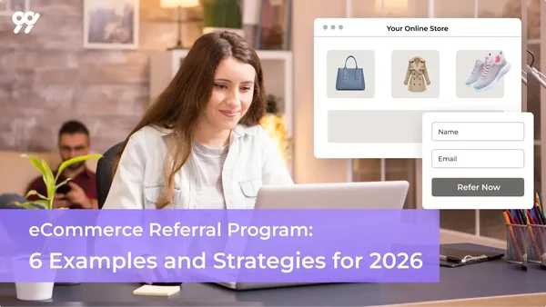 eCommerce Referral Program: 6 Examples and Strategies for 2026