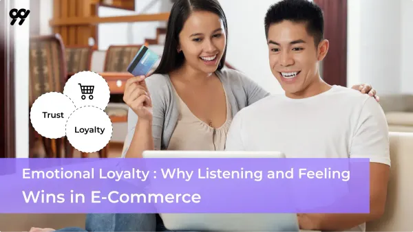 Emotional Loyalty: Why Listening and Feeling Wins in E-Commerce