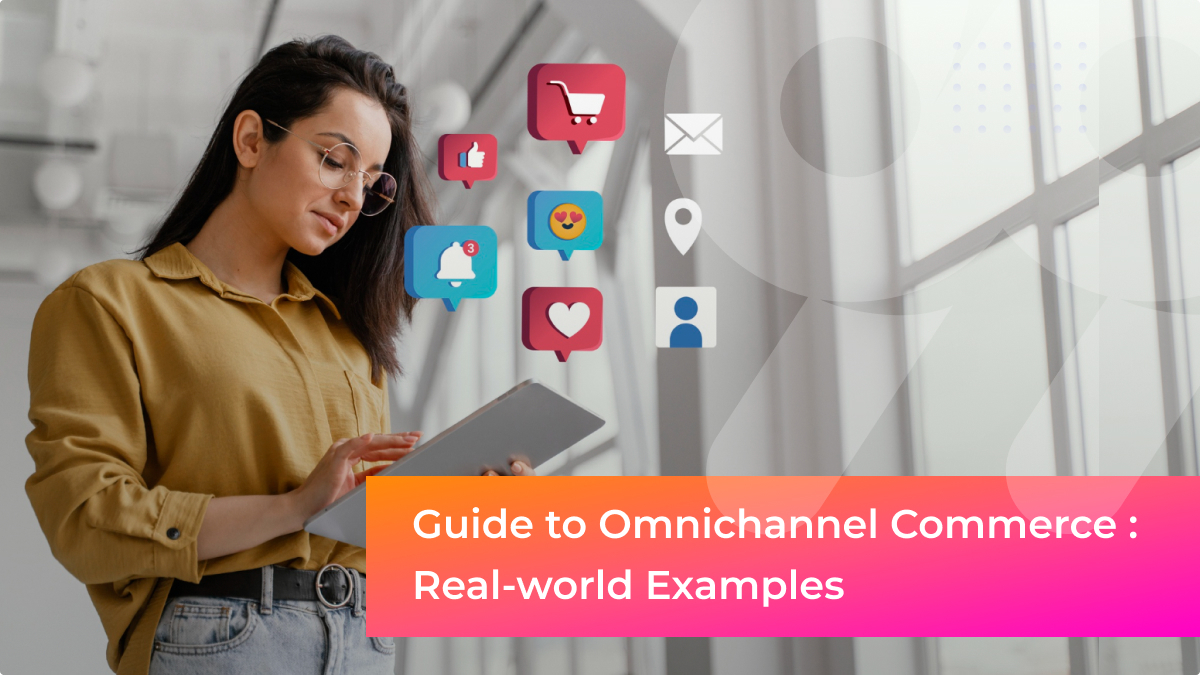 What is omnichannel commerce? Benefits & Best Practices