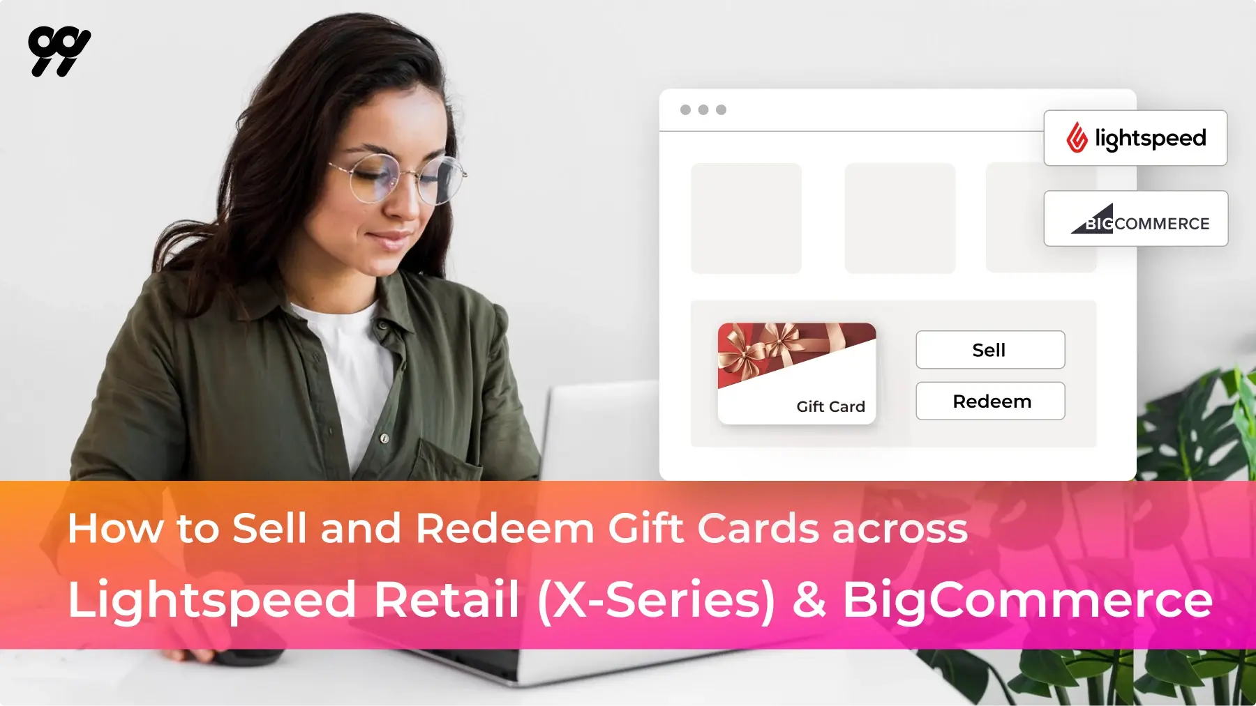 Sell and Redeem Gift Cards across Lightspeed Retail (X-Series) and BigCommerce