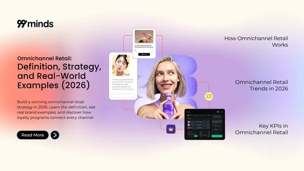 Omnichannel Retail: Definition, Strategy, and Real-World Examples (2026)
