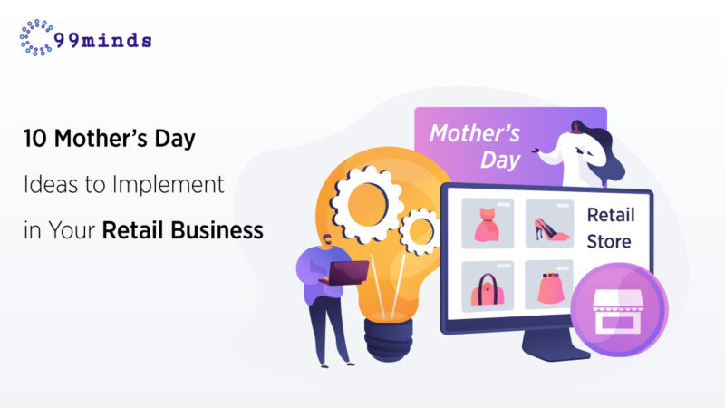 10 Mother’s Day Ideas to Implement in Your Retail Business
